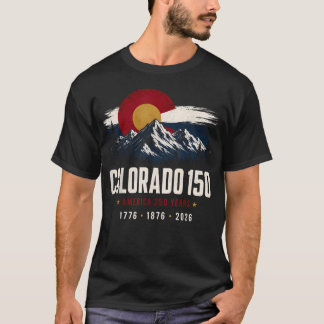 Colorado 150 Years 4Th Of July America 250 T-Shirt