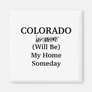 Colorado Home Someday  Magnet