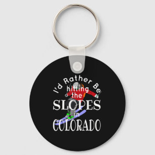 Colorado Id Rather Be Hitting The Slopes Funny Ski Key Ring