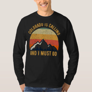 Colorado Is Calling And I Must Go Vintage Mountain T-Shirt