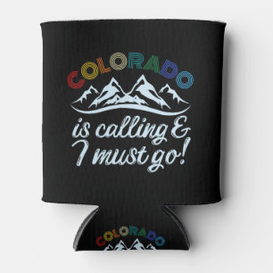 Colorado Is Calling & I Must Go Can Cooler