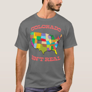 Colorado Isnt Real Retro Design T-Shirt