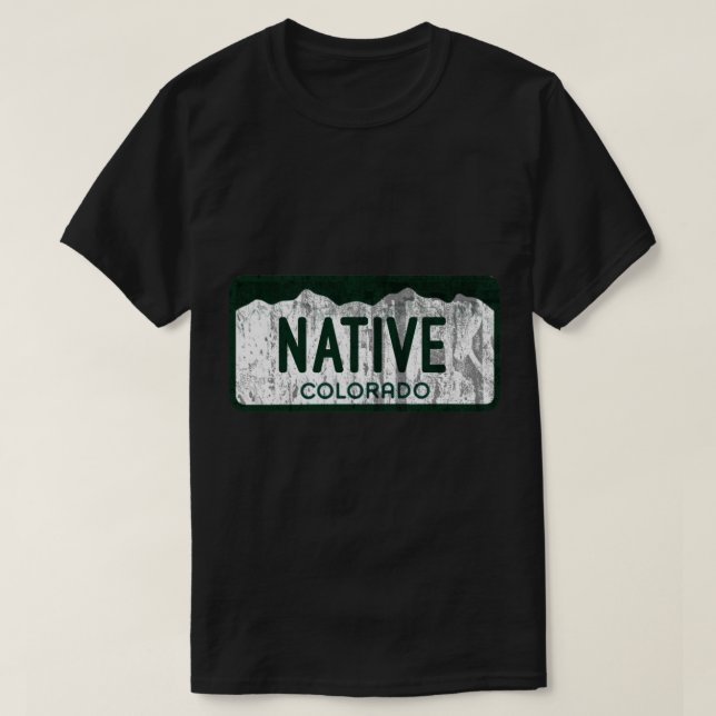 Colorado License Plate - Colorado Native Hoodie -  T-Shirt (Design Front)