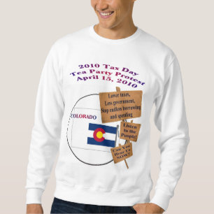 Colorado Tax Day Tea Party Protest Sweatshirt