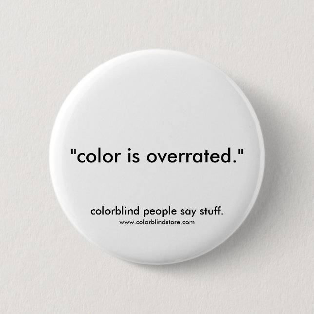 colorblind colour overrated 6 cm round badge (Front)