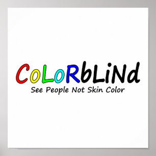 Colorblind See People Not Skin Colour Poster