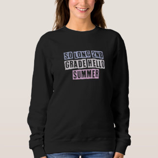 Colored Quotes Ideas So Long 2nd Grade Hello Summe Sweatshirt