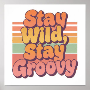 Colorful Boho Retro Stay Wild Stay Groovy Poster