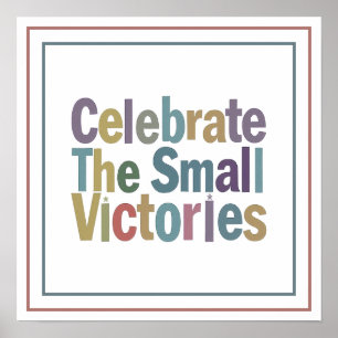 Colorful Celebrate The Small Victories Bold Quote Poster