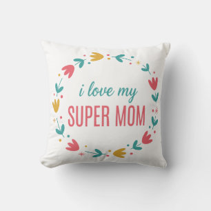 Colorful Floral Wreath I Love My Super Mom Throw Cushion