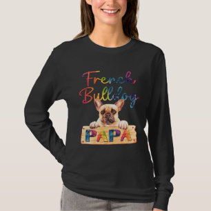 Colorful French Bulldog Papa Dog Dad T-Shirt