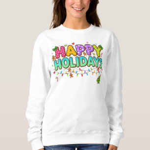 "Colorful Happy Holidays Tee" Sweatshirt