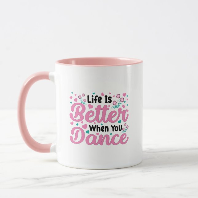 Colorful "Life Is Better When You Dance" Graphic Mug (Left)
