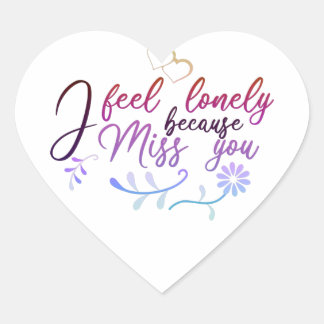 colorful Lonely i miss you quote saying Heart Sticker