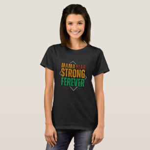 Colorful Mama Bear Strong Forever T-Shirt
