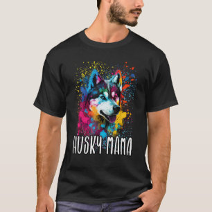 Colorful Splash Siberian Husky Mama Portrait Puppy T-Shirt