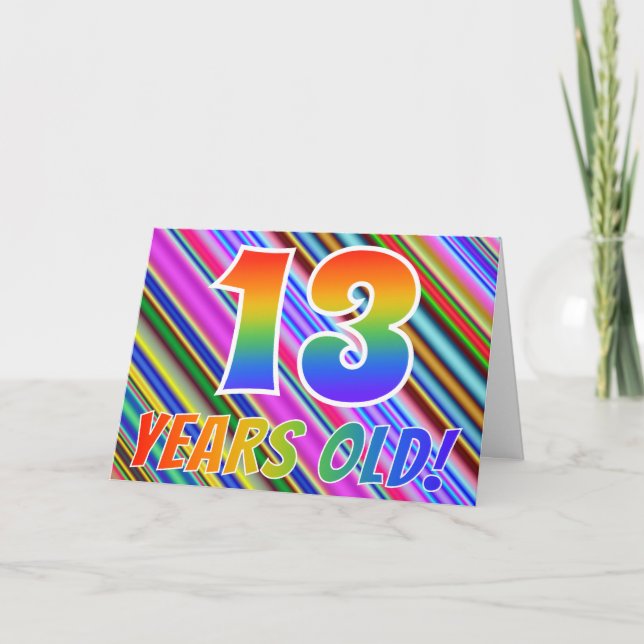 Colorful Stripes + Rainbow Pattern "13 years old!" Card (Front)