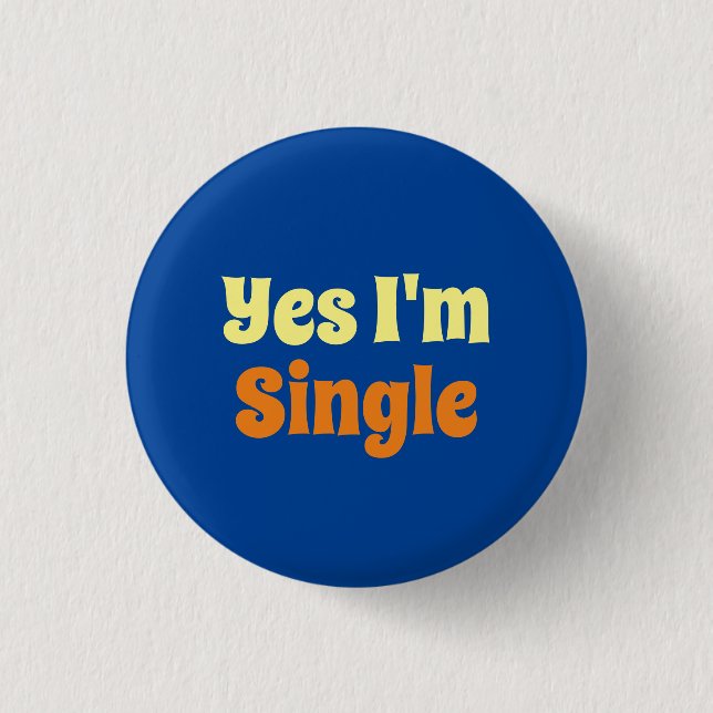 Colorful Yes I'm Single 3 Cm Round Badge (Front)