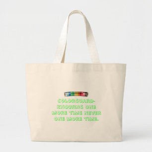 Colorguard- Knowing one more time never o... Large Tote Bag