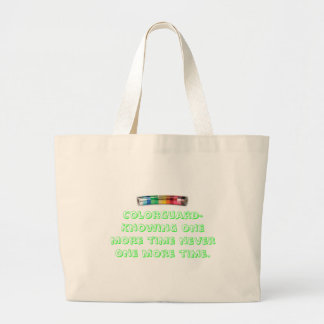 Colorguard- Knowing one more time never o... Large Tote Bag