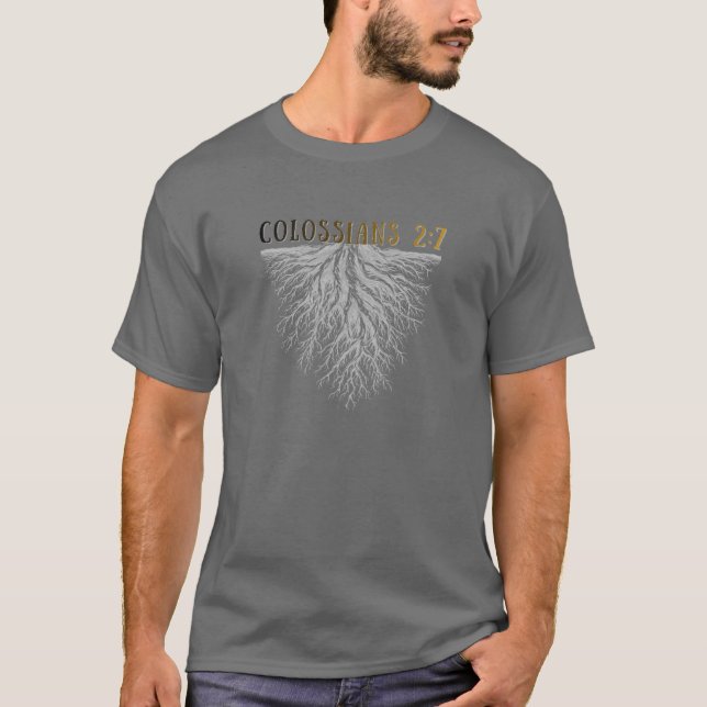 Colossians 2:7 Rooted in Christ T-Shirt – Bible Ve (Front)
