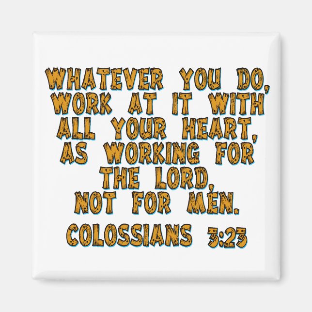 Colossians 3:23 magnet (Front)