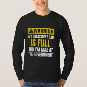 Colostomy Bag Mad At The Government Cringe Terribl T-Shirt