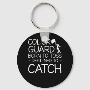 Colour Guard Born Toss Destined To Catch Key Ring