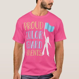 Colour Guard Dad Colour Guard Mum  T-Shirt