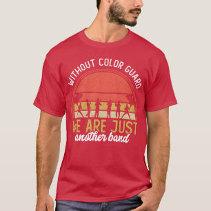 Colour Guard Dance Marching Band Colorguard Funny  T-Shirt