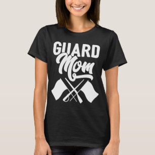 Colour Guard Gift Guard Mum Colorguard Mother Gift T-Shirt