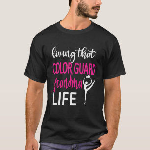 Colour Guard Grandma Life Colour Guard Grandmother T-Shirt