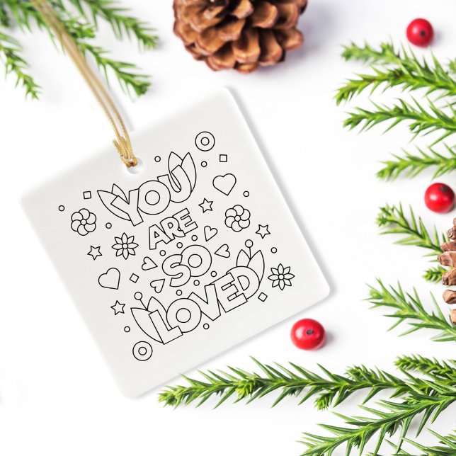 Colour Me You Are So Loved Inspire Activity Ceramic Ornament (Creator Uploaded)