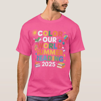Colour Our World Summer Reading 2025 Cute Summer R T-Shirt