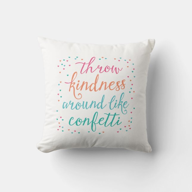 Colour Throw Kindness Around Like Confetti Pillow (Front)