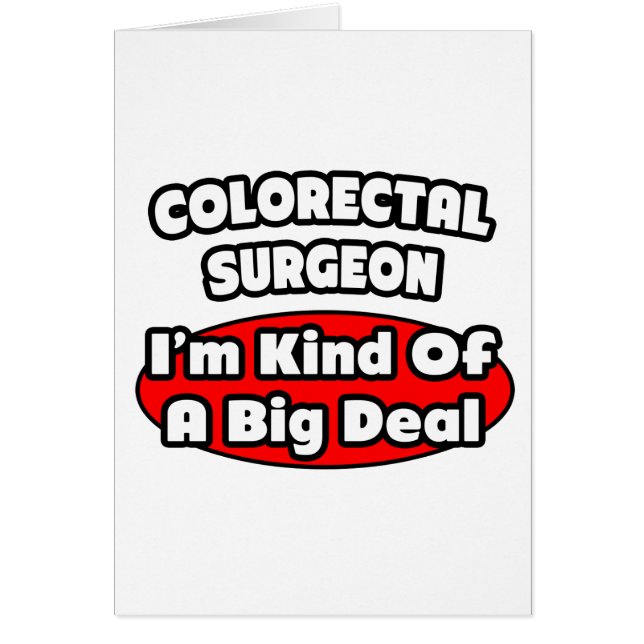 Colourectal Surgeon...Big Deal (Front)