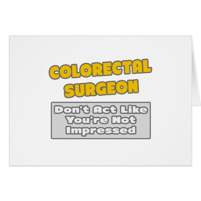 Colourectal Surgeon .. You're Impressed (Front Horizontal)