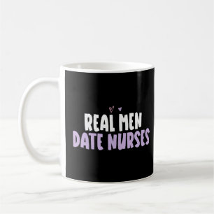 Coloured Heart Real Men Date Nurses Saying Coffee Mug