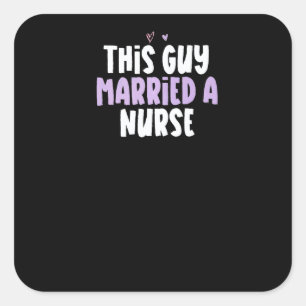 Coloured Heart This Guy Married A Nurse Saying Square Sticker