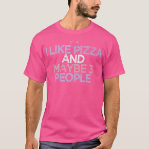 Coloured Hearts Mum Funny I Like Pizza And Maybe 3 T-Shirt