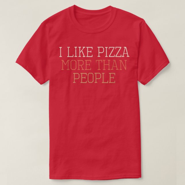 Coloured Retro Funny I Like Pizza More Than People T-Shirt (Design Front)