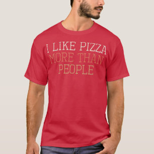 Coloured Retro Funny I Like Pizza More Than People T-Shirt