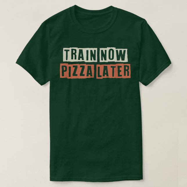 Coloured Retro Funny Train Now Pizza Later Saying  T-Shirt (Design Front)