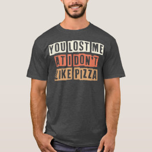 Coloured Retro Funny You Lost Me At I Dont Like Pi T-Shirt