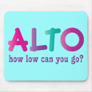Colourful Alto How Low Can You Go Quote Gift Mouse Pad