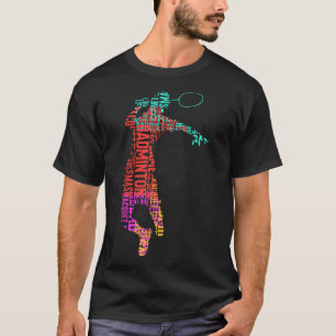 Colourful Badminton Player _ Shuttle Racket _ Badm T-Shirt