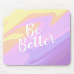 Colourful Be Better Motivational Inspirational Mouse Pad