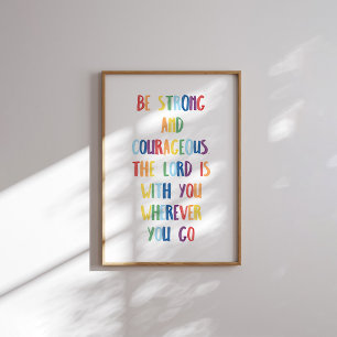 Colourful be strong and courageous poster