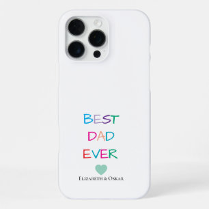 Colourful "Best Dad Ever" – Fun & Heartfelt Gift iPhone 16 Pro Max Case