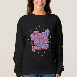 Colourful Bubble Letter Quote Sweatshirt